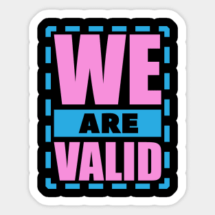 We Are Valid Design for Transgender People Sticker